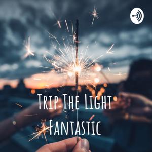 Trip The Light Fantastic