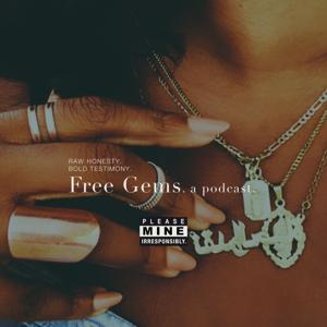 Free Gems. a podcast.