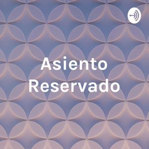 Asiento Reservado - El Podcast