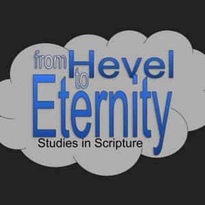 From Hevel to Eternity