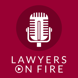 Lawyers on Fire Podcast