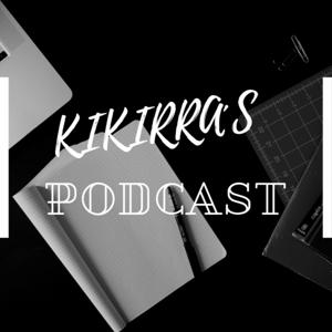 Kikirra’s Podcast