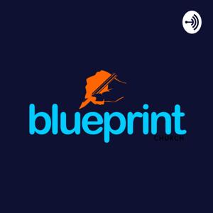 The Blueprint Podcasts