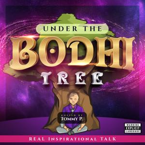 Under the Bodhi Tree w/ Tommy P.