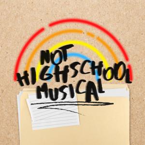Not Highschool Musical