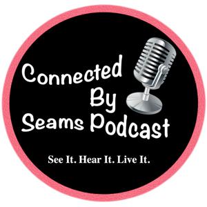 Connected by Seams Podcast