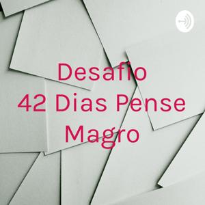 Desafio 42 Dias Pense Magro