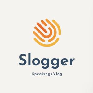 Slogger Speak+vlog=slog