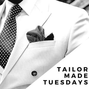 Tailor Made Tuesdays