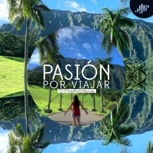 Pasión por Viajar | PIA Podcast