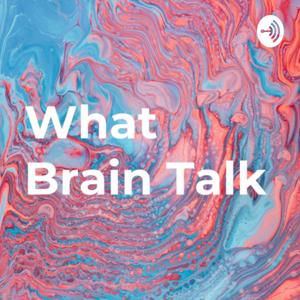 What Brain Talk