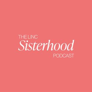 The Linc Sisterhood Podcast