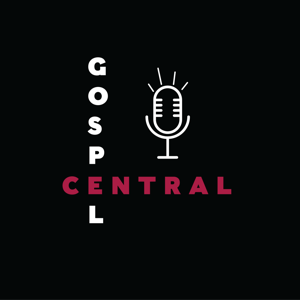 Gospel Central Podcast