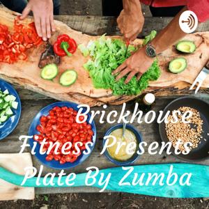 Brickhouse Fitness Presents Plate By Zumba