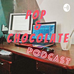 POP y Chocolate Podcast