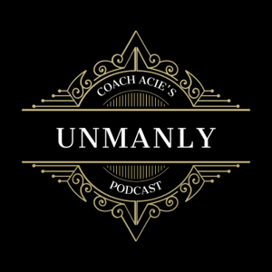 The Unmanly Podcast