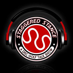 Staggered Stance by A Disc Golf Talk Show with Nick Carl, Matt Grayum, Ben Kenney and Josh Grayum