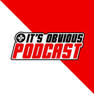 It's Obvious Podcast by It's Obvious Gaming