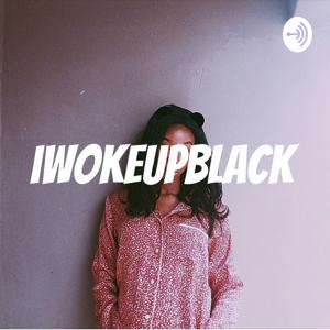 iwokeupblack