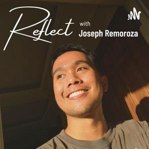 Reflect With Joseph Remoroza