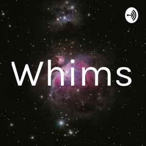 Whims