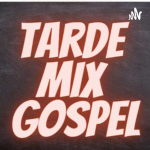 Tarde Mix Gospel