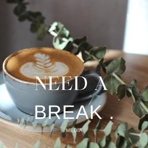 Need A Break. Media