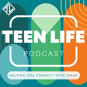 Teen Life Podcast by Teen Life