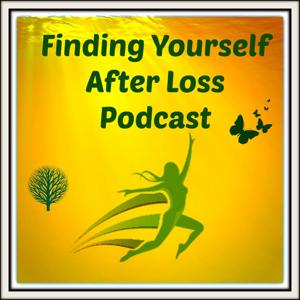 Finding  Yourself After Loss Podcast