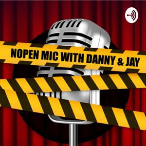 Nopen Mic with Danny and Jay
