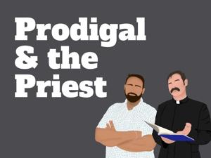 Prodigal and the Priest