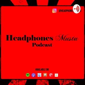 Headphones Mustu Podcast