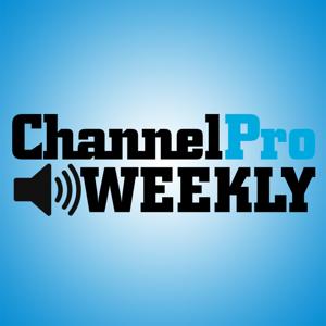 ChannelPro Weekly Podcast