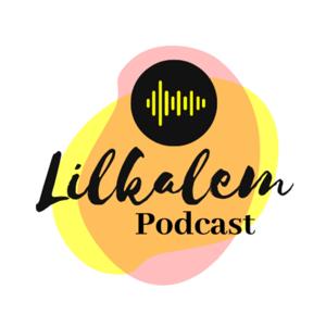 Lilkalem Podcast