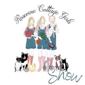 The Rosevine Cottage Girls Show