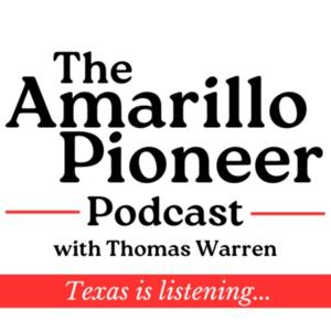 The Amarillo Pioneer Podcast with Thomas Warren