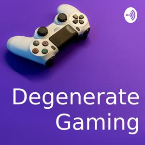 Degenerate Gaming