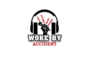 Woke By Accident Podcast