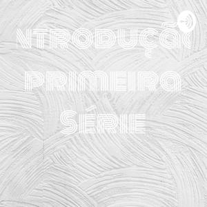 Introdução primeira Série