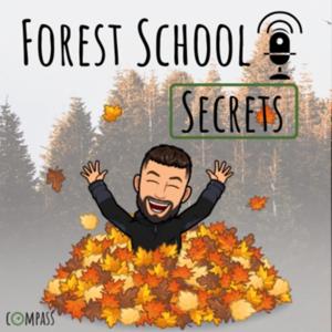 Forest School Secrets by Compass Forest School