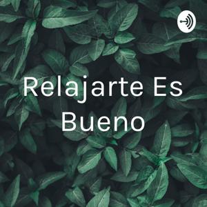 Relajarte Es Bueno