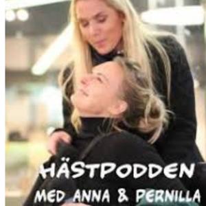 Hästpodden med Anna och Pernilla