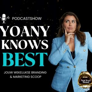 Yoany Knows Best! Jouw wekelijkse dosis branding & marketing scoop