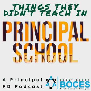 Things They Didn't Teach in Principal School by Front Range BOCES - Noah Geisel