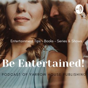 Be Entertained! by Yarrow House Publishing