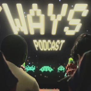 WAYS PODCAST