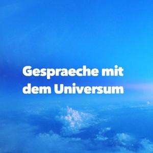 Gespräche mit dem Universum