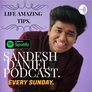 Sandesh Daniel PODCAST