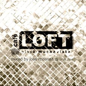 Cafe Loft by DJ Jose Rodenas