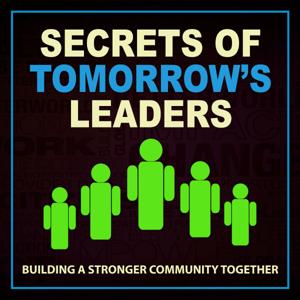 Secrets of Tomorrow's Leaders - Building a Stronger Community Together - Presented by JCI Santa Clarita